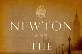 Thomas Levenson's book, "Newton and the Counterfeiter: The Unknown Detective Career of the World's Greatest Scientist"