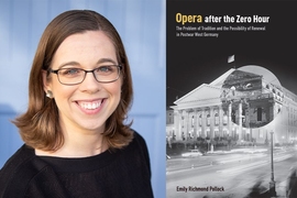 Emily Richmond Pollock and her book, “Opera After the Zero Hour.”