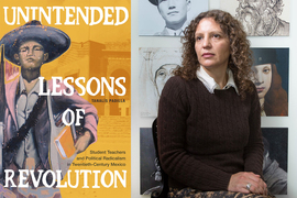 Tanalis Padilla and the cover of her book, “Unintended Lessons of Revolution: Student Teachers and Political Radicalism in Twentieth-Century Mexico"
