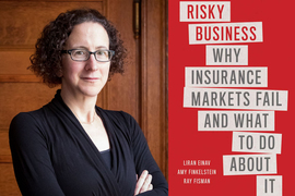 On left, a photo of Amy Finkelstein, arms crossed, with wooden door in background. On right, the red cover says, “Risky Business: Why Insurance Markets Fail and What to do About it,” by authors Liran Einav, Amy Finkelstein, and Ray Fisman.