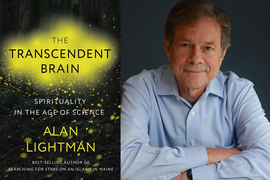 The book cover has bright yellow lights like fireflies, and says, “The Transcendent Brain: Spirituality in the Age of Science; Alan Lightman, best-selling author of Searching for Stars on an Island in Maine.” On the right is a portrait of Alan Lightman.