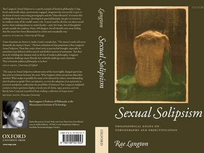 "Sexual Solipsism: Philosophical Essays on Pornography and Objectification," by Professor Rae Langton (Oxford University Press, January 2009)