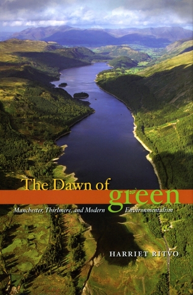 Harriet Ritvo’s new book, 'The Dawn of Green: Manchester, Thirlmere, and Modern Environmentalism'