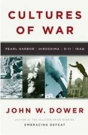 The cover of Cultures of War: Pearl Harbor / Hiroshima / 9-11 / Iraq