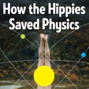 How the Hippies Saved Physics, David Kaiser (W.W. Norton & Company, 2011)