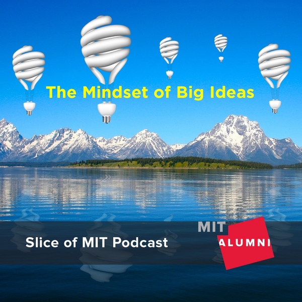 In a new podcast, five MIT alumni discuss how they are using unconventional thinking to confront real-world problems.