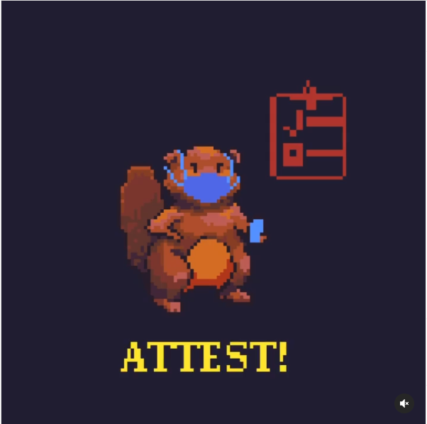 [COVID Friends!] animation reminding students to attest. It looks like an 8-bit rendering of Tim the Beaver.