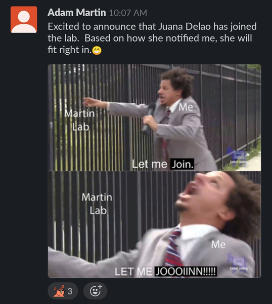 Screenshot of Slack chat. Adam Martin writes "Excited to announce that Juana Delao has joined the lab. Based on how she notified me, she will fit right in." Message appears above "Let me in" meme, with "in" replaced with "join".
