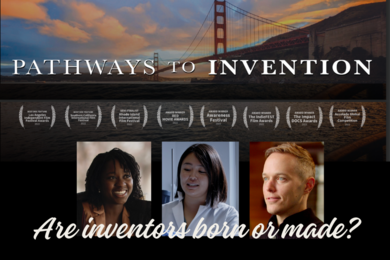 Against a photo of a bridge over some water, the words "Pathways to Invention" and "Are inventors born or made?" appears along headshot photos of two women and a man. 8 small film laurels also appear