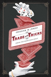 The cover of Trade of the Tricks, written by Graham Jones, an assistant professor of anthropology.