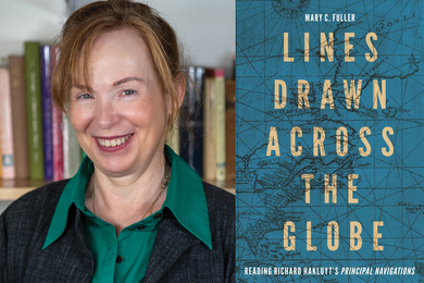 On left, a portrait of Fuller smiling with bookcase in background. On right, the cover says “Mary C. Fuller, Lines Drawn Across the Globe, Reading Richard Hakluyt’s Principal Navigations.” The cover is blue and the background is an old map showing Canada and the North Pole, with many navigation lines.