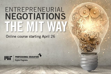 The online course Entrepreneurial Negotiations: The MIT Way — delivered via the open-sourced online education platform, edX — will focus on the four key elements of all entrepreneurial negotiations: creating value, building trust, dealing with emotions and perceptions, and protecting long-term relationships.