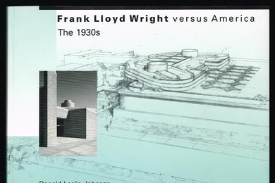 An MIT Press digitization project will make available works by or about leading figures in modern architecture, such as Donald Leslie Johnson’s "Frank Lloyd Wright vs. America: The 1930s," an examination of a difficult but important decade in the life of the architect.