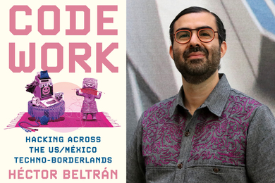 On left, the cover to the book, “Code Work: Hacking Across The US/México Techno-Borderlands, by Héctor Beltrán” features an illustration of a computer and an Indigenous figurative sculpture knitting circuits into fabric. On right is a portrait photo of Héctor Beltrán.